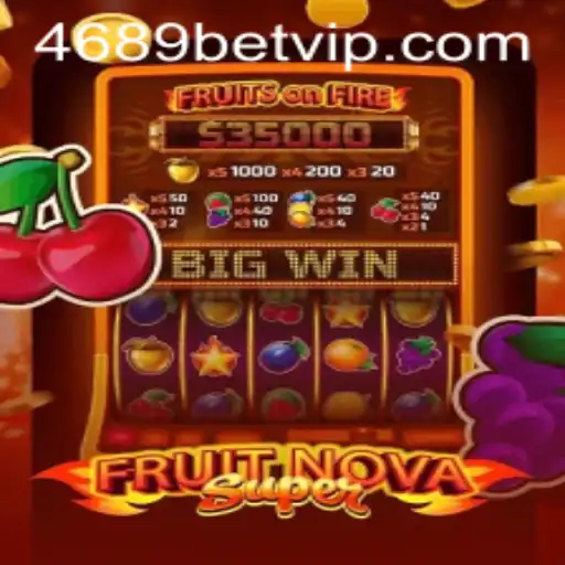 Descubra o Excitante Mundo de FruitNovaSuper em 4689bet